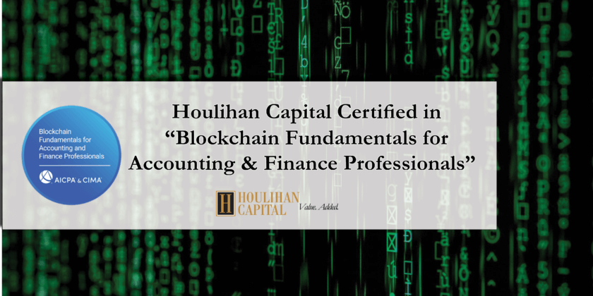 Houlihan Capital – Certified in “Blockchain Fundamentals for Accounting and Finance Professionals”