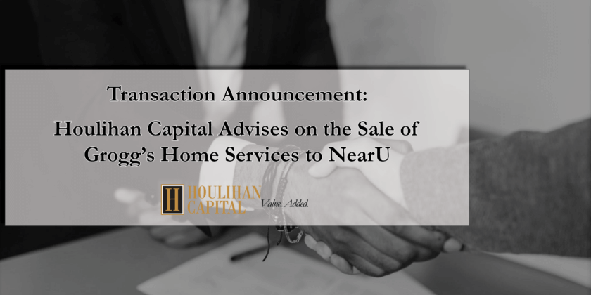 Houlihan Capital Advises on the sale of Grogg’s Home Services to NearU