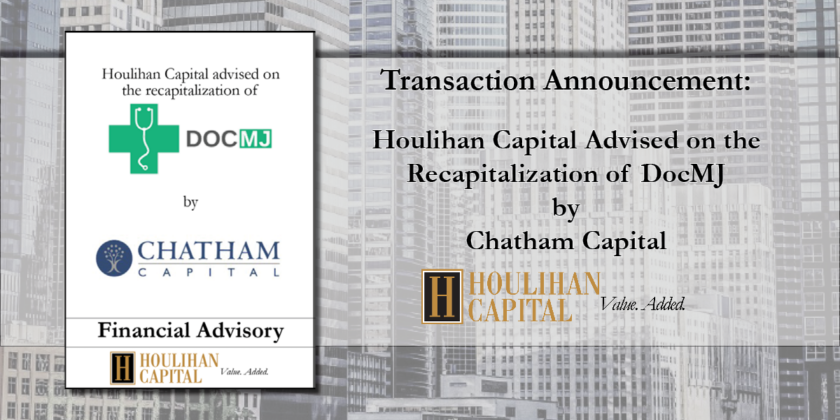 Houlihan Capital Advised on the Recapitalization of DocMJ by Chatham Capital