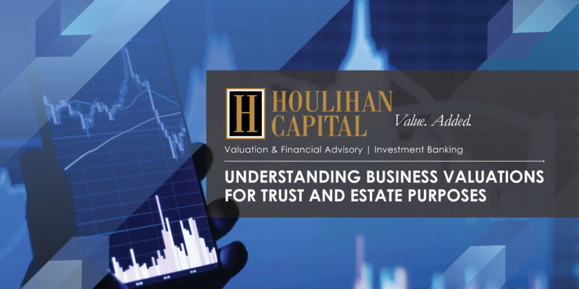 Understanding Business Valuations for Trust and Estate Purposes