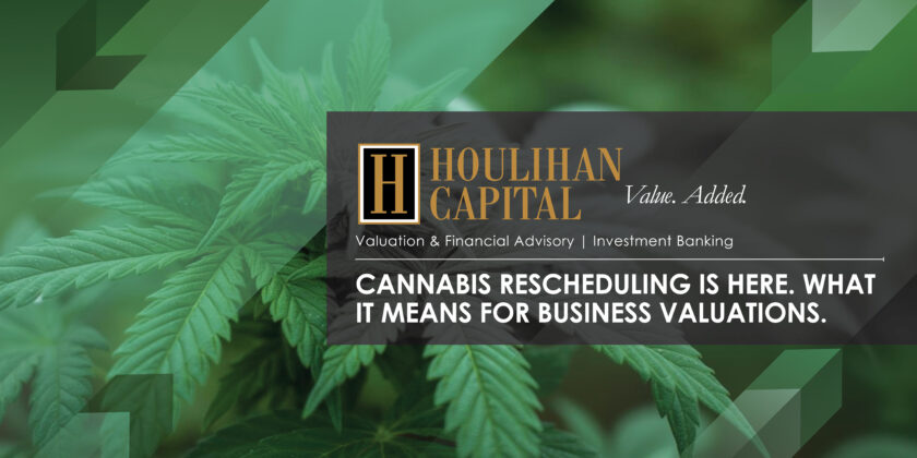 Cannabis Rescheduling Is Here. What It Means for Business Valuations.