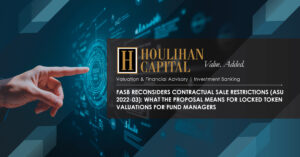 Hand pointing at a blue digital interface beside the Houlihan Capital logo and the article headline about FASB reconsiderations for fund valuations under ASU 2022-03 (locked token valuations).