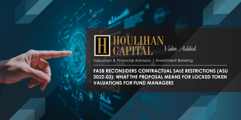 FASB Reconsiders Contractual Sale Restrictions (ASU 2022-03): What the Proposal Means for Locked Token Valuations
