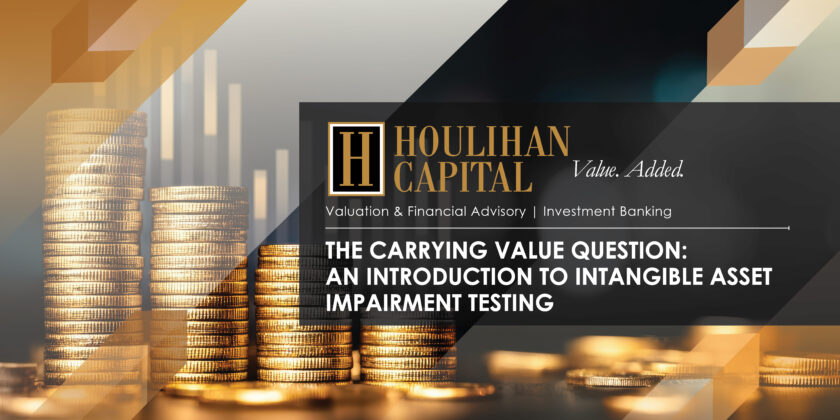 The Carrying Value Question: An Introduction to Intangible Asset Impairment Testing